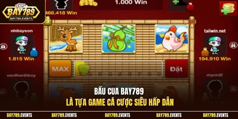 Bầu Cua Bay789 là tựa game cá cược siêu hấp dẫn