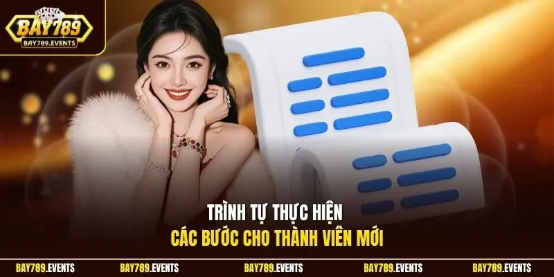 Trình tự thực hiện các bước cho thành viên mới